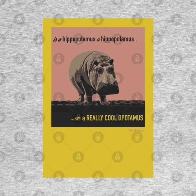 Is a Hippopotamus a Hippopotamus... by juniperandspruce